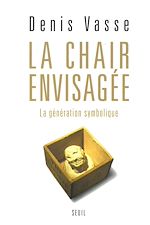 Télécharger le livre :  La Chair envisagée. La génération symbolique