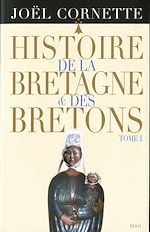 Télécharger le livre :  Histoire de la Bretagne et des Bretons T1. Des âges obscurs au règne de Louis XIV