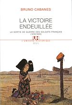 Télécharger le livre :  La Victoire endeuillée. La sortie de guerre des soldats français (1918-1920)