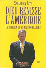 Télécharger le livre :  Dieu bénisse l'Amérique. La religion de la Maison-Blanche