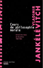Télécharger le livre :  Cours de philosophie morale. Notes recueillies à l'Université libre de Bruxelles (1962-1963)