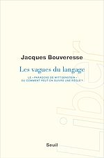 Télécharger le livre :  Les Vagues du langage. Le "paradoxe de Wittgenstein" ou comment peut-on suivre une règle ?
