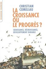 Télécharger le livre :  La Croissance ou le Progrès ? Croissance, décroissance, développement durable