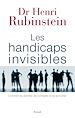 Télécharger le livre :  Les Handicaps invisibles - Comment les identifier, les combattre et les surmonter