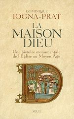 Télécharger le livre :  La Maison Dieu. Une histoire monumentale de l'Eglise au Moyen Age (v. 800-v. 1200)