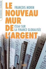 Télécharger le livre :  Le Nouveau Mur de l'argent. Essai sur la finance globalisée