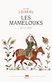 Télécharger le livre :  Les Mamelouks (XIIIe-XVIe siècle). Une expérience du pouvoir dans l'islam médiéval