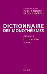 Télécharger le livre :  Dictionnaire des monothéismes