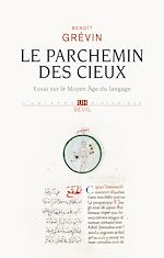 Télécharger le livre :  Le Parchemin des cieux. Essai sur le Moyen Age du langage