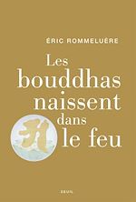Download this eBook Les Bouddhas naissent dans le feu