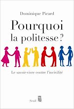 Télécharger le livre :  Pourquoi la politesse ? Le savoir-vivre contre l'incivilité