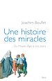 Télécharger le livre :  Une histoire des miracles. Du Moyen Âge à nos jours