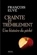 Download this eBook Crainte et Tremblement. Une histoire du péché