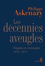 Télécharger le livre :  Les Décennies aveugles. Emploi et croissance (1970-2010)