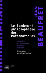 Télécharger le livre :  Le Fondement philosophique des mathématiques. Conférences à l'Ecole normale supérieure (1979-1981)