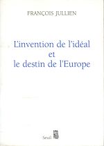 Télécharger le livre :  L'Invention de l'idéal et le Destin de l'Europe. Ou "Platon" lu de Chine