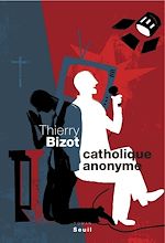 Télécharger le livre :  Catholique anonyme