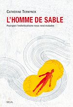 Télécharger le livre :  L'Homme de sable. Pourquoi l'individualisme nous rend malades