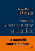 Télécharger le livre :  Pourquoi le christianisme fait scandale