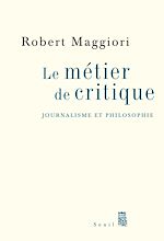 Télécharger le livre :  Le Métier de critique. Journalisme et philosophie