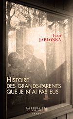 Télécharger le livre :  Histoire des grands-parents que je n'ai pas eus. Une enquête