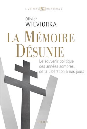 Téléchargez le livre :  La Mémoire désunie. Le souvenir politique des années sombres, de la Libération à nos jours
