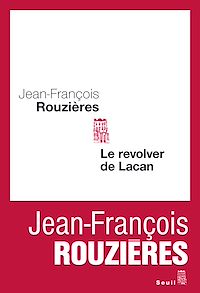 Téléchargez le livre :  Le Revolver de Lacan