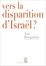 Télécharger le livre :  Vers la disparition d'Israël ?