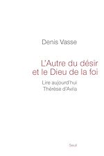Télécharger le livre :  L'Autre du désir et le Dieu de la foi. Lire aujourd'hui Thérèse d'Avila