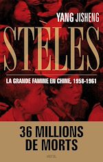 Download this eBook Stèles. La Grande Famine en Chine (1958-1961)