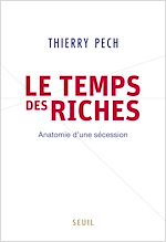 Télécharger le livre :  Le Temps des riches. Anatomie d'une sécession