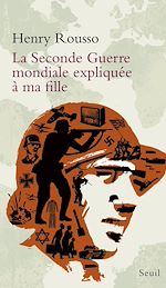Télécharger le livre :  La Seconde Guerre mondiale expliquée à ma fille