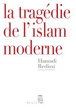 Télécharger le livre :  La Tragédie de l'islam moderne