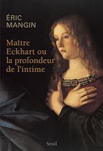 Télécharger le livre :  Maître Eckhart ou la profondeur de l'intime