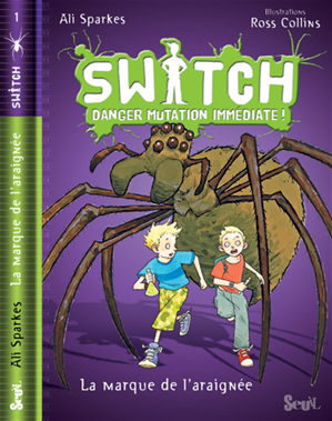 Téléchargez le livre :  Switch, Danger Mutation Immédiate. La Marque de l'araignée, tome 1