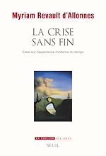 Télécharger le livre :  La Crise sans fin. Essai sur l'expérience moderne du temps
