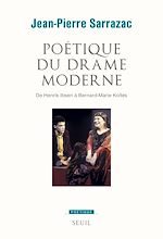Télécharger le livre :  Poétique du drame moderne. De Henrik Ibsen à Bernard-Marie Koltès