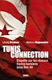 Télécharger le livre :  Tunis Connection. Enquête sur les réseaux franco-tunisiens sous Ben Ali