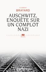 Télécharger le livre :  Auschwitz, enquête sur un complot nazi