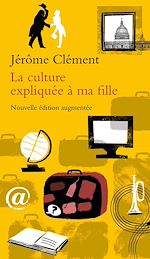 Télécharger le livre :  La Culture expliquée à ma fille