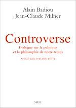 Télécharger le livre :  Controverse. Dialogue sur la politique et la philosophie de notre temps. Animé par Philippe Petit