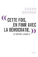 Télécharger le livre :  " Cette fois, en finir avec la démocratie. ". Le Rapport Lugano II