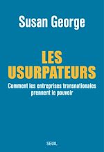 Télécharger le livre :  Les Usurpateurs. Comment les entreprises transnationales prennent le pouvoir