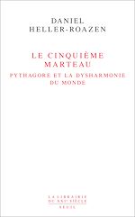 Télécharger le livre :  Le Cinquième Marteau. Pythagore et la dysharmonie du monde