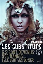 Download this eBook Ils sont devenus des bannis, elle veut les guider. Les Substituts, tome 2