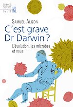 Download this eBook C'est grave, Dr Darwin ?. L'évolution, les microbes et nous