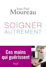 Download this eBook Soigner autrement. Ces mains qui guérissent