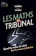 Télécharger le livre :  Les Maths au tribunal. Quand les erreurs de calcul font les erreurs judiciaires