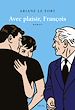 Télécharger le livre :  Avec plaisir, François