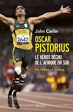Télécharger le livre :  Oscar Pistorius. Le héros déchu de l'Afrique du Sud